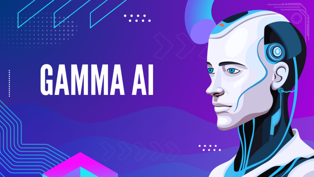 The Rise of Gamma AI